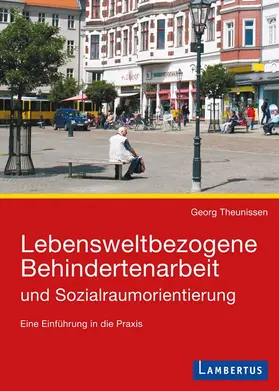 Theunissen |  Lebensweltbezogene Behindertenarbeit und Sozialraumorientierung | Buch |  Sack Fachmedien