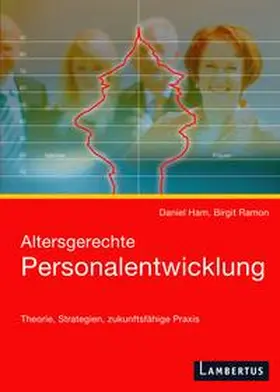 Ham / Ramon |  Altersgerechte Personalentwicklung | Buch |  Sack Fachmedien