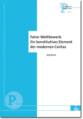 Munk |  Fairer Wettbewerb. Ein konstitutives Element der modernen Caritas (P 12) | Buch |  Sack Fachmedien