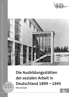  Die Ausbildungsstätten der sozialen Arbeit in Deutschland 1899-1945 | Buch |  Sack Fachmedien