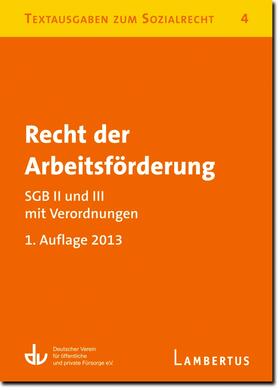 Deutscher Verein für öffentliche und private Fürsorge e.V. |  Recht der Arbeitsförderung - SGB II und III mit Verordnungen | Buch |  Sack Fachmedien