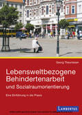 Theunissen |  Lebensweltbezogene Behindertenarbeit und Sozialraumorientierung | eBook | Sack Fachmedien