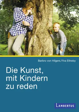 von Hilgers / Ellneby |  Die Kunst, mit Kindern zu reden | eBook | Sack Fachmedien