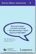 Deutscher Verein für öffentliche und private Fürsorge e.V. |  Sozialraumorientierung - Fachkonzept oder Sparprogramm? | eBook | Sack Fachmedien