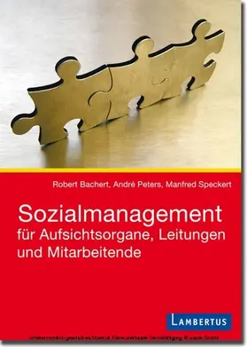 Bachert / Peters / Speckert |  Sozialmanagement für Aufsichtsorgane, Leitungen und Mitarbeitende | eBook | Sack Fachmedien