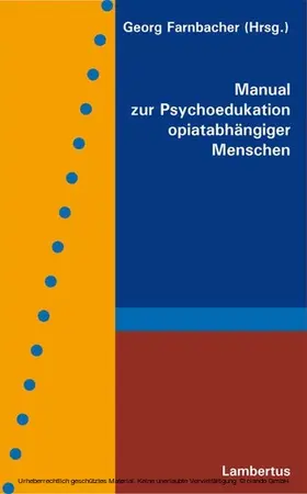 Farnbacher |  Manual zur Psychoedukation opiatabhängiger Menschen | eBook | Sack Fachmedien