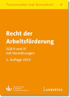 Deutscher Verein für öffentliche und private Fürsorge e.V. |  Recht der Arbeitsförderung - SGB II und III mit Verordnungen | eBook | Sack Fachmedien
