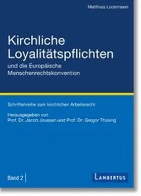 Lodemann / Joussen / Thüsing |  Kirchliche Loyalitätspflichten und die Europäische Menschenrechtskonvention | eBook | Sack Fachmedien
