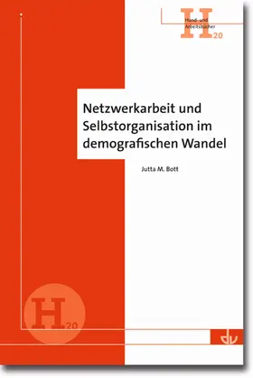 Bott |  Netzwerkarbeit und Selbstorganisation im demografischen Wandel | eBook | Sack Fachmedien