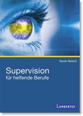 Belardi | Supervision für helfende Berufe | Medienkombination | 978-3-7841-2610-4 | www.sack.de
