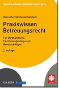 Deutscher Caritasverband e.V. |  Praxiswissen Betreuungsrecht | Buch |  Sack Fachmedien