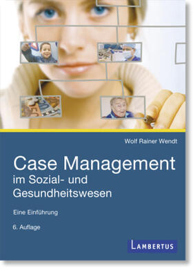 Wendt | Case Management im Sozial- und Gesundheitswesen | Medienkombination | 978-3-7841-2696-8 | www.sack.de