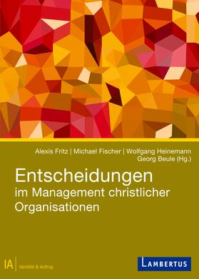 Fritz / Fischer / Beule | Entscheidungen im Management christlicher Organisationen | Medienkombination | 978-3-7841-2828-3 | sack.de