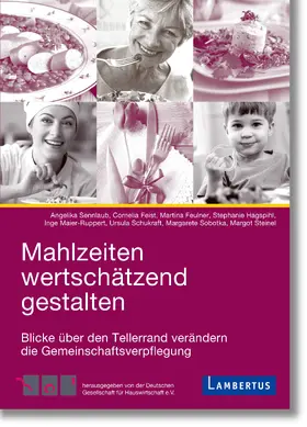 Sennlaub / Feist / Feulner |  Mahlzeiten wertschätzend gestalten | Buch |  Sack Fachmedien