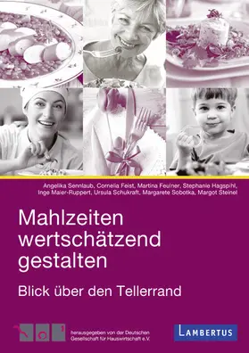 Sennlaub / Feist / Feulner |  Mahlzeiten wertschätzend gestalten | eBook | Sack Fachmedien