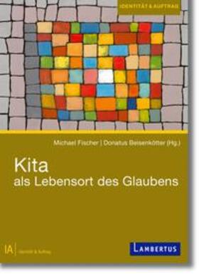 Fischer / Beisenkötter | Kita als Lebensort des Glaubens | Medienkombination | 978-3-7841-3068-2 | sack.de