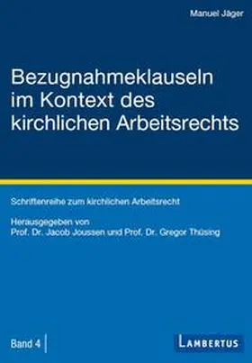 Jäger / Thesing / Joussen |  Bezugnahmeklauseln im Kontext des kirchlichen Arbeitsrechts | Buch |  Sack Fachmedien