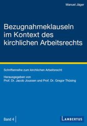 Jäger / Thesing / Joussen |  Jäger, M: Bezugnahmeklauseln im Kontext des kirchlichen Arbe | Buch |  Sack Fachmedien
