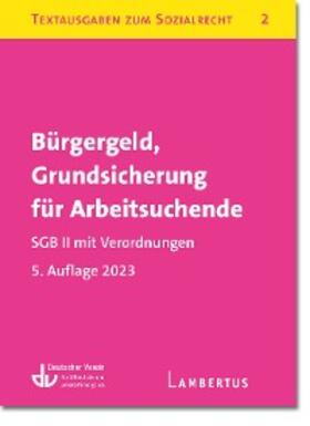 Deutscher Verein für öffentliche und private Fürsorge e.V. / Verlag / Lambertus-Verlag GmbH |  Bürgergeld, Grundsicherung für Arbeitsuchende. SGB II mit Verordnungen | eBook | Sack Fachmedien