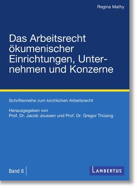 Mathy / Thüsing / Joussen |  Das Arbeitsrecht ökumenischer Einrichtungen, Unternehmen und Konzerne | Buch |  Sack Fachmedien