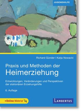Günder / Nowacki | Praxis und Methoden der Heimerziehung | E-Book | sack.de