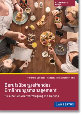 Schaper / Thill |  Berufsübergreifendes Ernährungsmanagement für eine Seniorenverpflegung mit Genuss | Buch |  Sack Fachmedien