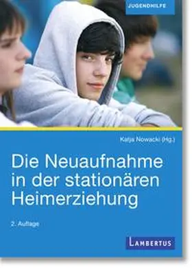 Nowacki |  Die Neuaufnahme in der stationären Heimerziehung | Buch |  Sack Fachmedien