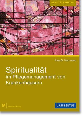 Hartmann | Spiritualität im Pflegemanagement von Krankenhäusern | Buch | 978-3-7841-3388-1 | sack.de