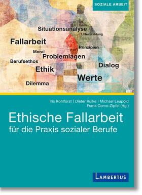 Kulke / Kohlfürst / Leupold |  Ethische Fallreflexion für die Praxis sozialer Berufe | Buch |  Sack Fachmedien