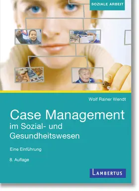 Wendt | Case Management im Sozial- und Gesundheitswesen | Buch | 978-3-7841-3741-4 | sack.de