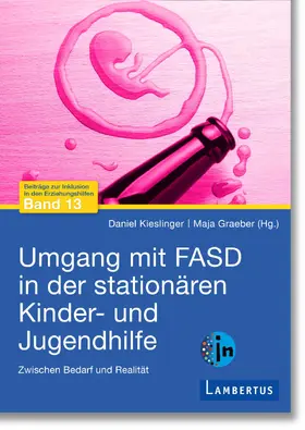 Kieslinger / Graeber |  Umgang mit FASD in der stationären Kinder- und Jugendhilfe | Buch |  Sack Fachmedien