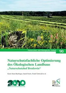 Bundesamt für Naturschutz (BfN) / Stein-Bachinger / Fuchs |  Naturschutzfachliche Optimierung des Ökologischen Landbaus: „Naturschutzhof Brodowin“ | Buch |  Sack Fachmedien