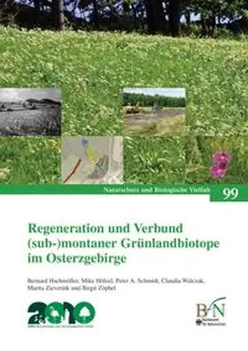 Bundesamt für Naturschutz (BfN) / Hachmöller / Hölzel |  Regeneration und Verbund (sub-)montaner Grünlandbiotope im Osterzgebirge | Buch |  Sack Fachmedien
