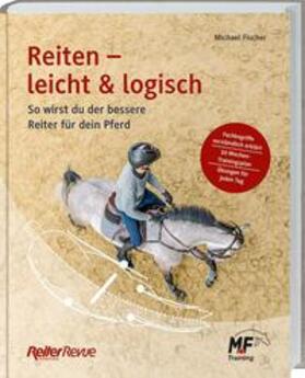 Fischer | Reiten - leicht & logisch | Buch | 978-3-7843-5669-3 | sack.de