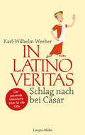 Weeber |  In Latino veritas | Buch |  Sack Fachmedien