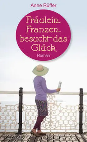 Rüffer |  Fräulein Franzen besucht das Glück | Buch |  Sack Fachmedien