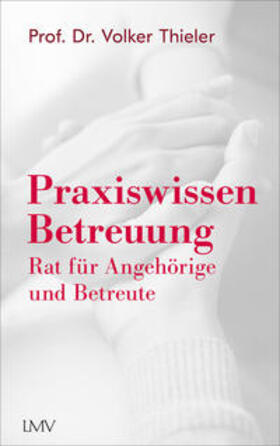 Thieler | Thieler, V: Praxiswissen Betreuung | Buch | 978-3-7844-3559-6 | sack.de