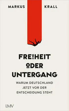 Krall |  Freiheit oder Untergang | Buch |  Sack Fachmedien