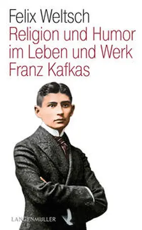 Weltsch |  Religion und Humor im Leben und Werk Franz Kafkas | Buch |  Sack Fachmedien