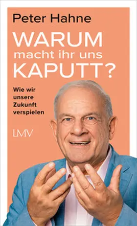 Hahne |  Warum macht ihr uns kaputt? | Buch |  Sack Fachmedien