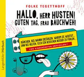 Tegetthoff |  Hallo, Herr Husten! Guten Tag, Frau Bauchweh! | Sonstiges |  Sack Fachmedien