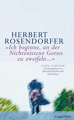 Rosendorfer / Sahner |  Ich beginne, an der Nichtexistenz Gottes zu zweifeln... | eBook | Sack Fachmedien
