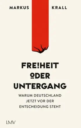 Krall |  Freiheit oder Untergang | eBook | Sack Fachmedien