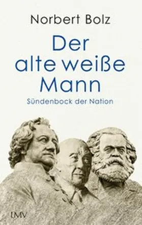 Bolz |  Der alte weiße Mann | eBook | Sack Fachmedien