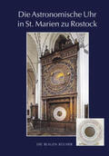 Schukowski / Erdmann / Hegner |  Die Astronomische Uhr in St. Marien zu Rostock | Buch |  Sack Fachmedien