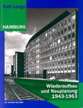 Lange |  Hamburg - Wiederaufbau und Neuplanung 1943-1963 | Buch |  Sack Fachmedien