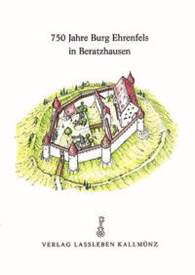 Markt Beratzhausen |  750 Jahre Burg Ehrenfels in Beratzhausen | Buch |  Sack Fachmedien