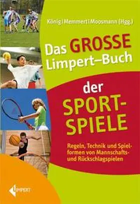 Moosmann / König / Memmert |  Das Große Limpert-Buch der Sportspiele | Buch |  Sack Fachmedien
