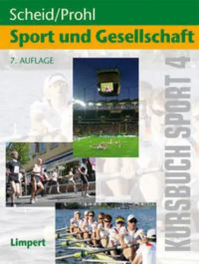 Scheid / Prohl |  Kursbuch Sport 4: Sport und Gesellschaft | Buch |  Sack Fachmedien
