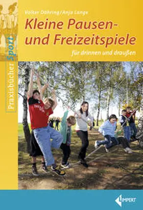 Lange / Döhring |  Kleine Pausen- und Freizeitspiele für drinnen und draußen | Buch |  Sack Fachmedien